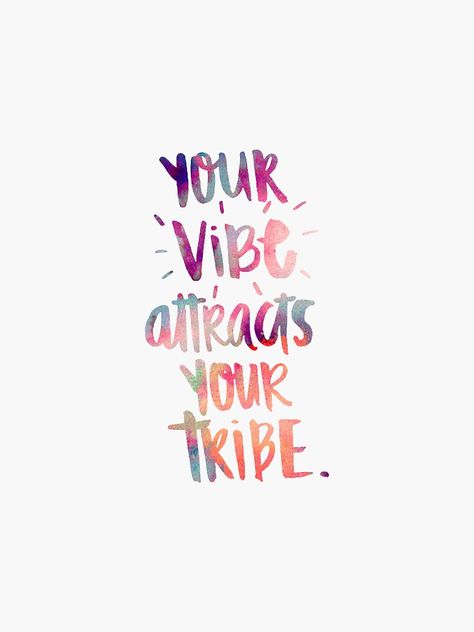 Your Vibes Attract Your Tribe, Vibe Attracts Your Tribe Quotes, Vibe Tribe Quotes, Your Tribe Quotes, Notebook Png, Tribe Quotes, Your Vibe Attracts Your Tribe, Good Vibe Tribe, Motivational Memes