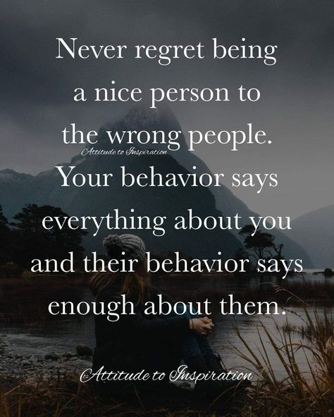 Nice Person Quotes, Being A Nice Person, Good Person Quotes, Person Quotes, Subconscious Mind Power, Wise Men Say, Wrong People, Nice Person, Inspirational Quotes With Images