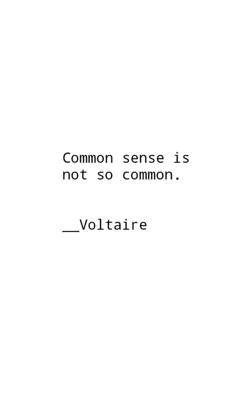 Voltaire Quotes Wisdom, Intelectual Quote, Quotes Voltaire, Famous Philosophy Quotes, Philosopher Quotes, Common Sense Quotes, Voltaire Quotes, Change Quotes Positive, Common Quotes