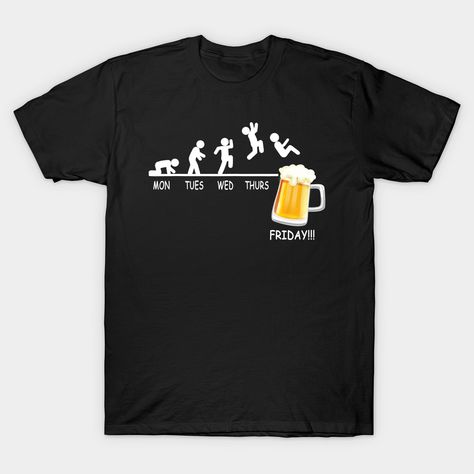 Beer Merchandise Ideas, Alcohol Tshirt Design, Beer Puns, Monday Tuesday Wednesday Thursday Friday, Drinking Gift, Creative T Shirt Design, Funny Beer, Beer Drinking, Shirt Design Inspiration