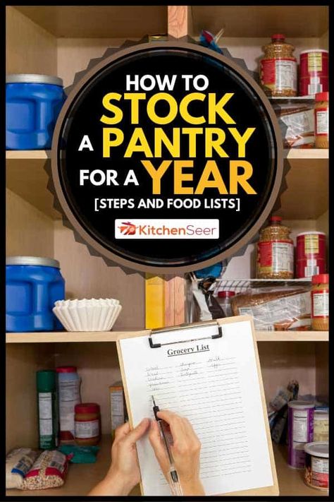 How To Stock A Pantry For A Year [Steps And Food Lists] - Kitchen Seer Pantry Checklist, Best Emergency Food, Storing Food Long Term, Emergency Preparedness Food Storage, Best Survival Food, Survival Food Storage, Pantry List, Preppers Pantry, High Energy Foods