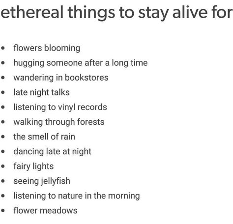 ~here ya go my loves~ #positive #inspirational #mentalhealth #health #life #reasons How To Feel More Alive, Things To Feel Alive, Things To Make You Feel Alive, Reason To Stay Alive List, Why You Should Stay Alive, How To Feel Alive, Things To Do To Feel Alive, How To Feel Alive Again, Stay Alive Quotes