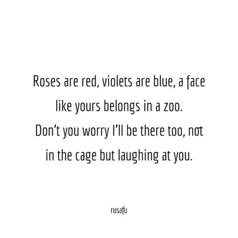 Red Roses Quotes, Roses Are Red Funny, Roses Are Red Poems, Funny Mean Quotes, Rhyming Poems, Rose Quotes, Blue Quotes, Attitude Quotes For Boys, Pick Up Lines Funny