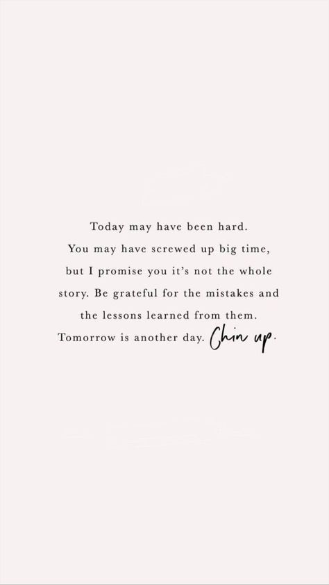 Grateful For Another Day, Tomorrow Is Another Day, Chin Up, Screwed Up, I Promise You, Another Day, Lessons Learned, Positive Quotes, Wallpapers