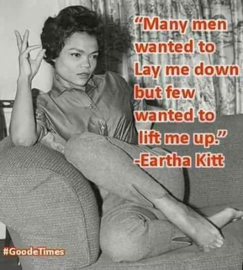 Love you, Eartha Eartha Kitt Quotes, Eartha Kitt, Lay Me Down, Knowledge And Wisdom, Many Men, Queen Quotes, Quotable Quotes, Life Advice, Wise Quotes