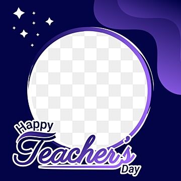 Teachers Day Frame Background, Frame For Teachers Day, Happy Teacher's Day Background Images, Happy Teachers Day Logo, Teachers Day Photo Frame, Happy Teachers Day Template, Teachers Day Frame, Teachers Day Background Design, Happy Teachers Day Background