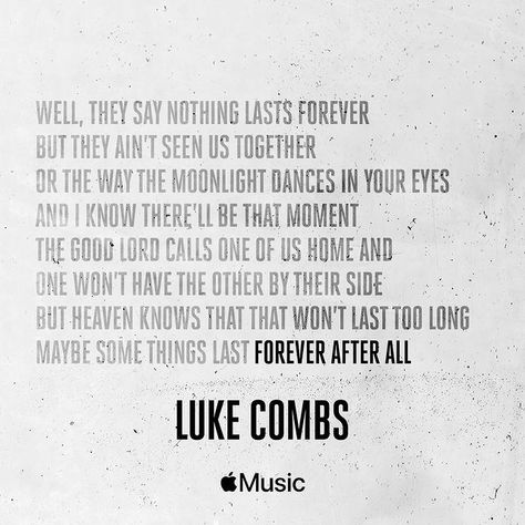 Luke Combs 🎤 on Instagram: “Head over to @applemusic for time-synced lyrics for Forever After All and other tracks from my deluxe album: lc.lnk.to/wysaawyg/applemusic…” Forever After All Luke Combs, Luke Combs Tattoo Ideas, Luke Combs Tattoo, Tattoo Ideas Lyrics, Luke Combs Lyrics, Forever After All, Luke Combs, Nothing Lasts Forever, Good Lord