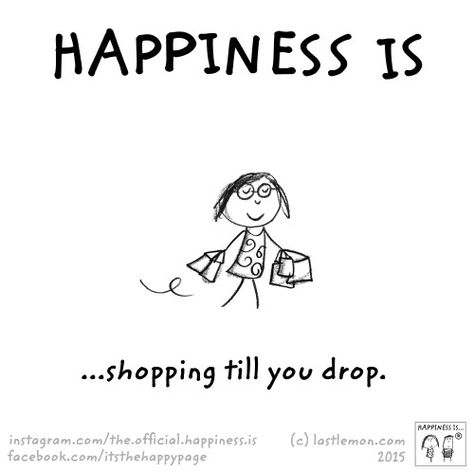 #Happiness is...#shopping till you drop! #quotes #quoteoftheday #noregrets #flyfree #enjoylife #shoplocal #adaniasboutique #fashionhunter #fashionbloggers Happiness Meaning, Confessions Of A Shopaholic, Fashion Words, Reasons To Be Happy, Happiness Quotes, Shop Till You Drop, Finding Happiness, Happy Things, What Makes You Happy