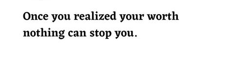 Realize Your Worth Quotes, Realize Your Worth, Worth Quotes, Relatable Quotes, Quotes To Live By, Math Equations, Canning, Quotes