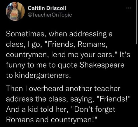 Shakespeare Quotes, It's Funny, The Class, Faith In Humanity, A Class, Tumblr Funny, Funny Posts, Funny Cute, Really Funny