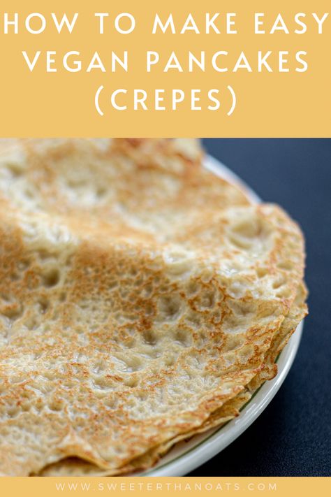 A stack of crepes Crepes With Pancake Mix, Simple Vegan Pancakes, Easy Vegan Pancakes, Yoghurt Pancakes, Dairy Free Pancake Recipe, Vegan Crepes Recipe, Vegan Pancake Recipe, Best Vegan Pancakes, Pancakes Crepes