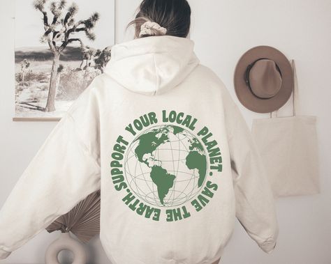 Earth Shirt Design, Earth T Shirt Design, Earth Day Shirts, Support Your Local Planet, Clothing Branding Design, Hoodie Design Ideas, Planet Clothing, Earth Day Shirt, Positive Hoodie