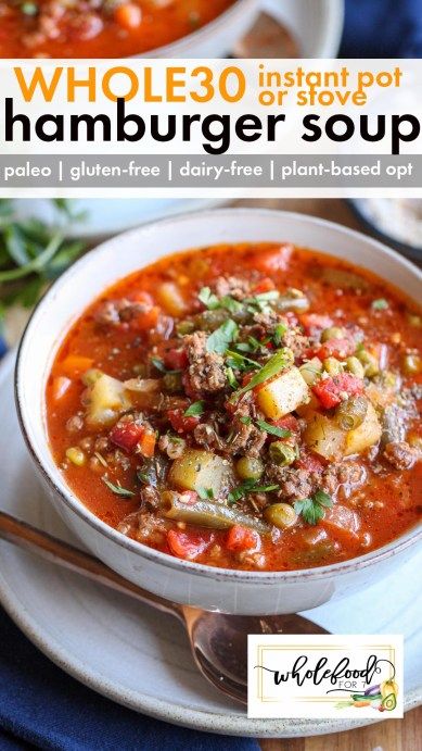 Whole30 Hamburger Soup - Instant pot or stove. Paleo, gluten-free, dairy-free, and naturally egg-free and nut-free. Includes Keto, vegan, and plant-based options! Hamburger Soup Instant Pot, Soup Instant Pot, Dairy Free Soup, Light Food, Hamburger Soup, Paleo Crockpot, Paleo Food, Keto Vegan, Frozen Green Beans