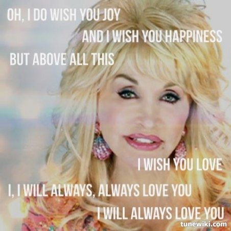 Dolly Parton - I Will Always Love You my dad loves this song lol Dolly Parton Lyrics, Dolly Parton Birthday, Dolly Parton Songs, Dolly Parton Quotes, I Wish You Happiness, Music Wallpapers, Dolly World, Song Lines, Lyrics To Live By