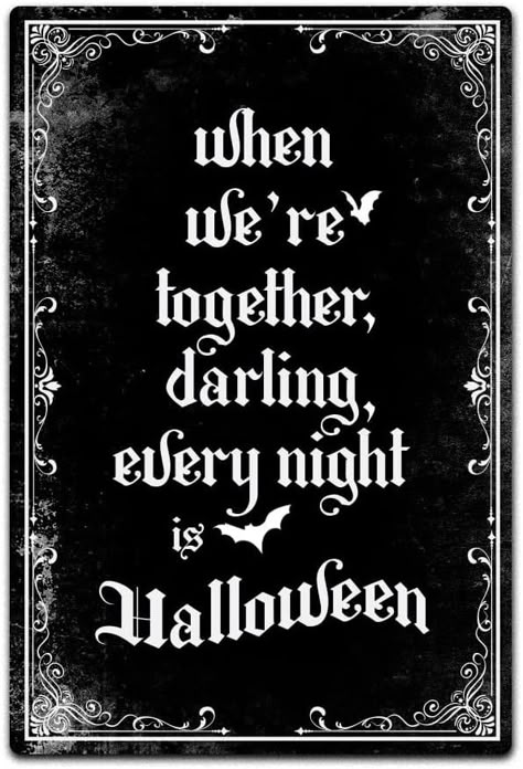 Amazon.com: IRISVITA Metal Sign, When We're Together Darling, Every Night Is Halloween. Vintage Halloween Decorations Indoor, Gothic Home Decor, Gothic Decor, Spooky Home Decor, Halloween Decor, Witch Décor : Home & Kitchen Gothic Room Decor Ideas, Book Painting Ideas, Fall Phone Backgrounds, Spooky Cottage, Corpse Bride Quotes, Addams Family House, Gothic Quotes, Goth Stickers, Goth Quotes