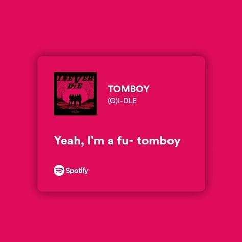 Tomboy Lyrics, Gidle Lyrics, Tomboy Oc, Skz Quotes, Pop Song Lyrics, Sky Katz, Kpop Lyrics, Lyrics Spotify, Kpop Songs