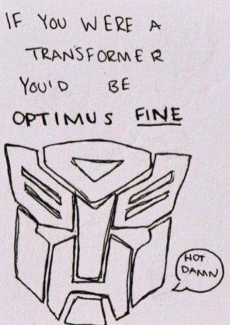 Lol transformer pick up lines x) Best Pick Up Lines, Funny Pick, Valentines Day Memes, Pick Up Lines Cheesy, Pick Up Lines Funny, E Mc2, My Funny Valentine, Beating Heart, Ryan Gosling