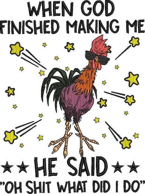 Funny Chicken Quote Embroidery Pattern - Etsy New Zealand Chicken Quotes, Quotes Embroidery, Chicken Embroidery, Quote Embroidery, Rooster Design, Chicken Pictures, Funny Day Quotes, Funny Embroidery, Embroidery Designs Machine