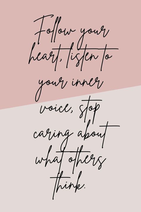 Follow your heart, listen to your inner voice, stop caring about what others think ♡. #beyourself #innervoice #inspiration #inspire #lifequotes #quotes #motivationalquotes #motivation Caring About What Others Think, What Others Think, Stop Caring, Inner Voice, Follow Your Heart, Follow You, Listening To You, Cute Wallpapers, The Voice