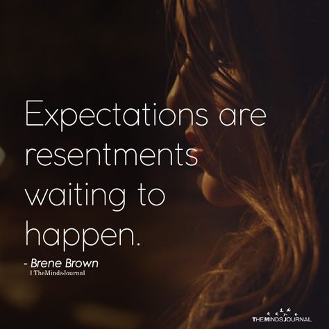 Expectation Hurts, Brené Brown Quotes, Expectation Quotes, Eckhart Tolle Quotes, Brown Quotes, Brené Brown, Brene Brown Quotes, Truth Quotes, Powerful Quotes