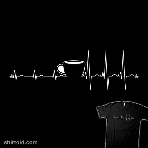 Coffee Heartbeat, Slogan Tees, Coffee Is Life, Slogan Tee, Coffee Addict, Shirt Ideas, In A Heartbeat, Clothing Items, Wake Up