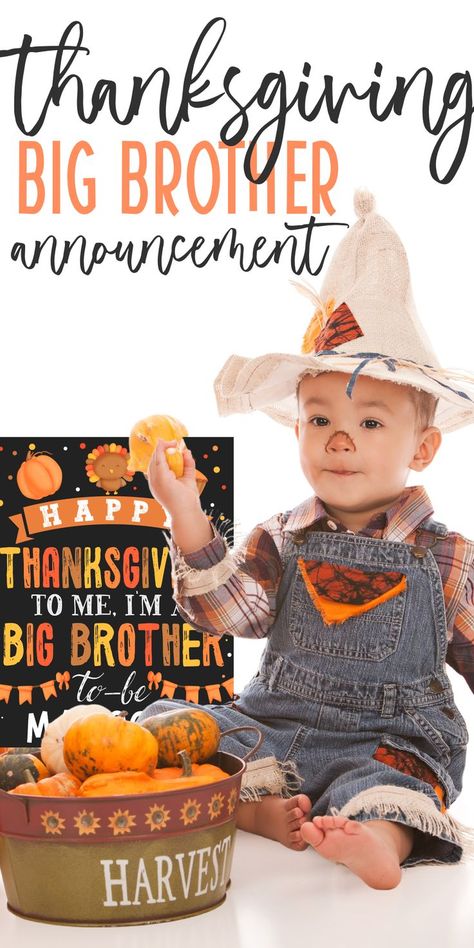 baby boy dressed like scarecrow holding pumpkin and sitting next to thanksgiving pregnancy announcement sign that reads happy thanksgiving to me, im a big brother to be Ideas For Pregnancy Announcement, Baby 2 Announcement Ideas, Pregnancy Announcement With Sibling, Thanksgiving Announcement, Pregnancy Announcement Thanksgiving, Baby 2 Announcement, Holiday Pregnancy Announcement, Pregnancy Announcement Pictures, Pregnancy Announcement To Parents