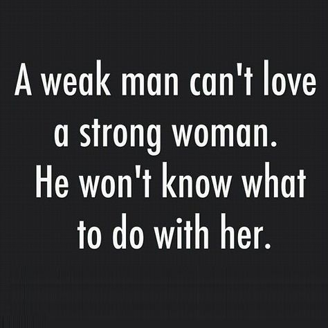 30 STRONG MOTIVATIONAL QUOTES TO INSPIRE WOMEN EMPOWERMENT....... - Godfather Style A Weak Man, Weak Man, Lies Quotes, Unique Pictures, Weak Men, A Strong Woman, Unique Quotes, Unique Images, Quotes Thoughts