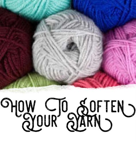 How To Make Yarn Soft, How To Soften Red Heart Yarn, How To Soften Acrylic Yarn Projects, How To Make Cheap Yarn Soft, How To Soften Acrylic Yarn, How To Soften Yarn, Soften Acrylic Yarn, Circle Knitting, Crochet For Dummies