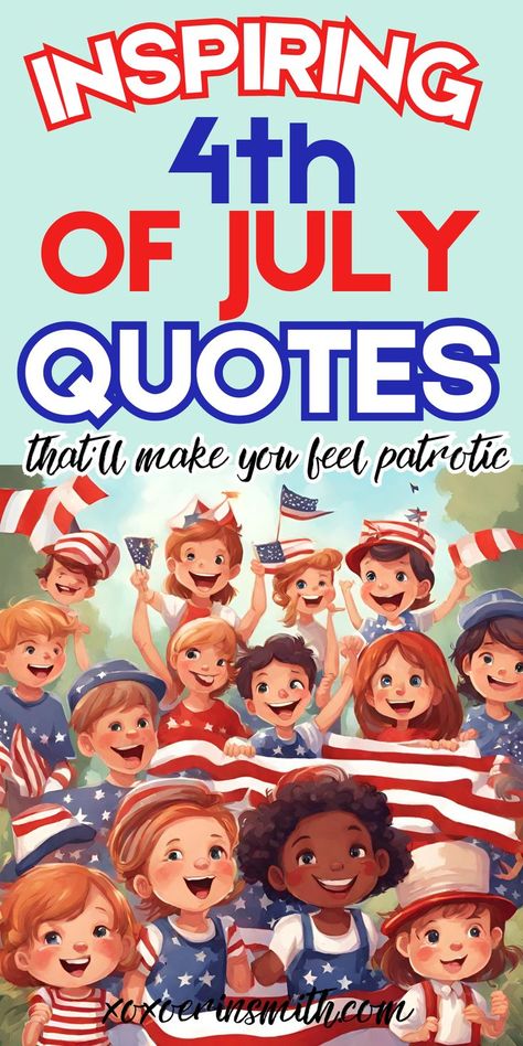 cute and colorful cartoon of children celebrating 4thof july and title inspiring 4th of july quotes God Bless America Quotes, American Flag Quotes, 4th Of July Puns, 4th Of July Captions, Happy 4th Of July Quotes, July Sayings, July Captions, Flag Quotes, 4th Of July Quotes