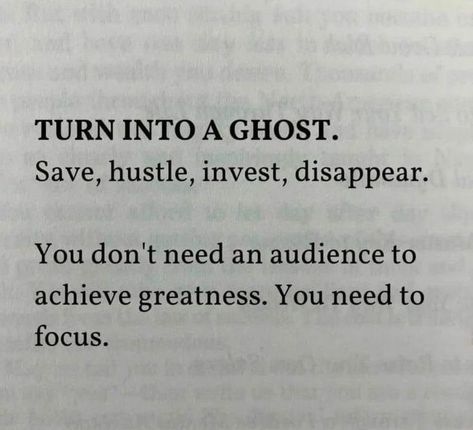 Ghost Yourself Quotes, Turn Into A Ghost Quote, Being A Ghost Quote, Be A Ghost Quote, Become A Ghost Quote, Power Ghost Quotes, Turn Off Quotes, Ghost Everyone And Focus, Go Ghost Quotes