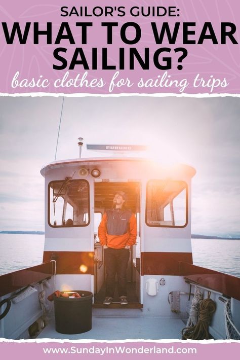 If you're going on a sailing trip and wonder what to wear sailing, you're in a right place! In this article you will find all the necessary clothes for sailing you will ever need! | Sailing Trip | Clothing for Sailing | Sailing jacket | Sailing trousers | Sailor hat | Sailor dress | Foul weather gear for sailing | Sunny day sailing trip | Boat outfit | Yacht apparel | Yacht attire | Sailing shoes | Sailing clothes for women | Nautical clothes for men Sailing Attire, Yacht Attire, Sailing Clothes, Essential Clothes, Boat Attire, Boat Outfit, Attire Guide, Sailing Shoes, Boating Tips