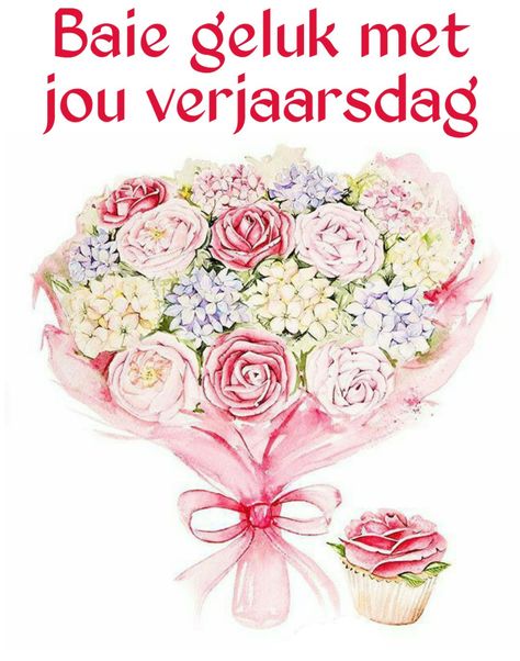 Verjaarsdag Wense Vir Vrouens, Cute Happy Birthday Pictures, Verjaarsdae Wense, Veels Geluk, Verjaardag Wense, Lekker Verjaar, Verjaarsdag Wense, Birthday Ecard, Happy Birthday Ecard