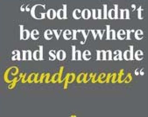 God couldn't be everywhere - so he made Grandparents.... Remembering Grandmother, Nana Quotes, National Grandparents Day, Grandmother Quotes, Grandparents Quotes, Quotes By Authors, Grandma And Grandpa, Grandparents Day, Quotes For Kids