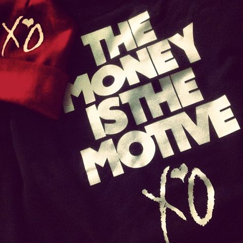 All that money, the money is the motive #XO #Weeknd Xo Weeknd, Money Is The Motive, Ovo Xo, Weeknd Lyrics, 2013 Swag Era, Abel The Weeknd, Abel Tesfaye, Rap Lyrics Quotes, Hustle Quotes