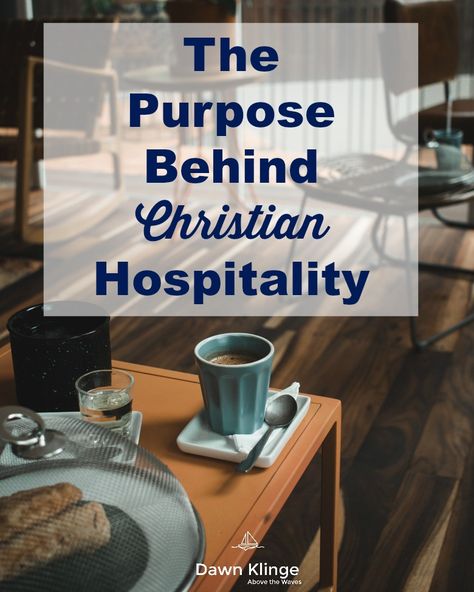 The Purpose Behind Christian Hospitality | why Christians need to show hospitality | what is Christian hospitality | entertaining strangers | eternal purpose of hospitality | Above the Waves || #christianhospitality #hospitality Cultivating Community, Life Path Number 7, Christian Hospitality, God Verses, Christian Woman Encouragement, Finding Purpose In Life, Christian Homemaking, Trust In Jesus, Biblical Womanhood