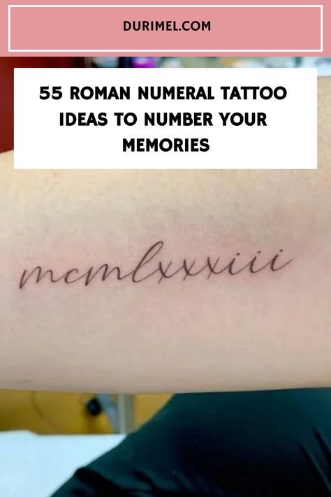 Tattoo lovers, are you looking for creative ways to number your memories? Check out these 55 Roman numeral tattoo ideas for some inspiration! #tattooideas #Romannumerals #memories 2018 Roman Numeral Tattoo, Roman Numeral Ring Tattoo, Delicate Roman Numeral Tattoo, Unique Date Tattoos, Feminine Roman Numeral Tattoo Font, Birthdate Tattoo Ideas Roman Numerals, Cursive Roman Numeral Tattoo, Dainty Roman Numeral Tattoo, Kids Birthday Tattoo