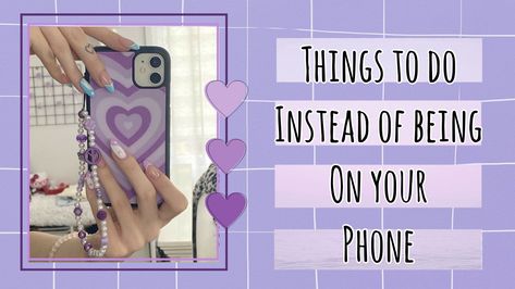 Things to do when you are bored instead of being on your phone What To Do Instead Of Being On Phone, Things To Do Instead Of Being On Phone, On Phone, Fun Things To Do, Things To Do, Phone Cases