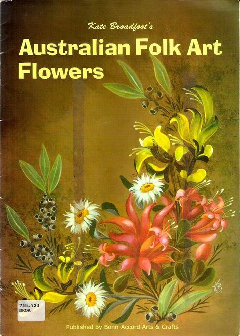 AUSTRALIAN FOLK ART FLOWERS-BOOK Folk Art Patterns, Australian Flowers, Australian Native Flowers, Native Flowers, Folk Art Flowers, Country Paintings, Art Patterns, Sunflower Art, Australian Native