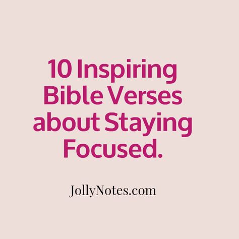 Stay Focused On God, Focusing On God, Stay Focused Quotes, Proverbs 17 22, Focusing On Yourself, Inspiring Bible Verses, Biblical Quotes Inspirational, Focus Quotes, Verse Mapping