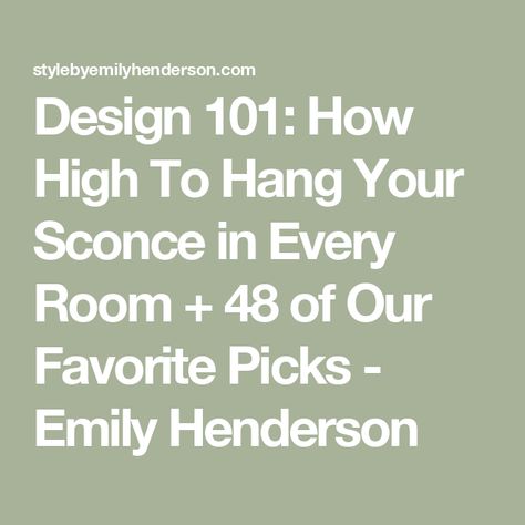 Design 101: How High To Hang Your Sconce in Every Room + 48 of Our Favorite Picks - Emily Henderson Black Sconces, Living Room Reveal, Design 101, Emily Henderson, How To Hang, Mountain Modern, Rooms Reveal, Window Frames, Wall Sconces