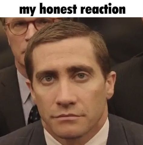 Silly Jake Gyllenhaal, Jake Gyllenhaal Reaction Pic, Boyfriend Reveal, Emma Core, My Honest Reaction, Girl Hood, Jake G, Honest Reaction, Donnie Darko