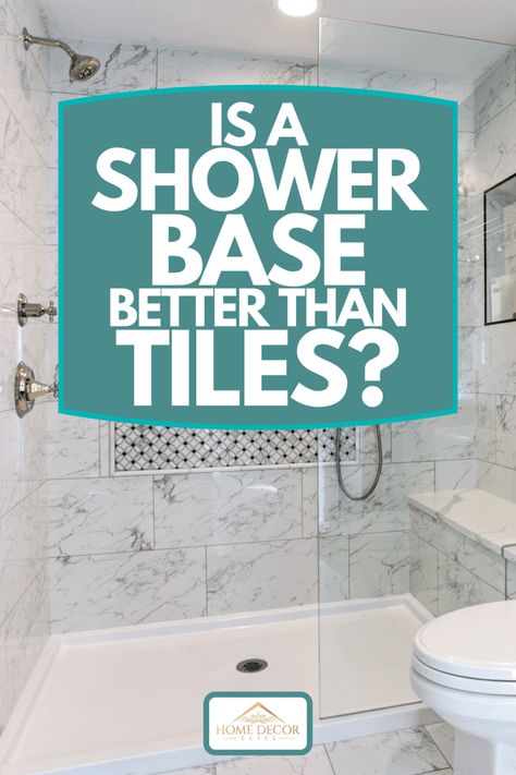 Is A Shower Base Better Than Tiles? - Home Decor Bliss Large Shower Tile, Tub To Shower Conversion, Shower Conversion, Master Bath Shower, Bathroom Shower Walls, Fiberglass Shower, Shower Floor Tile, Master Shower, Shower Bases