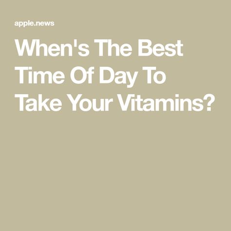 Best Time Of Day To Take Vitamins, Time Of Day To Take Vitamins, Best Time To Take Vitamin D3, When To Take Vitamins, Vitamin B Supplements, Take Your Vitamins, Vitamin D Supplement, Healthy Benefits, Vitamin B6