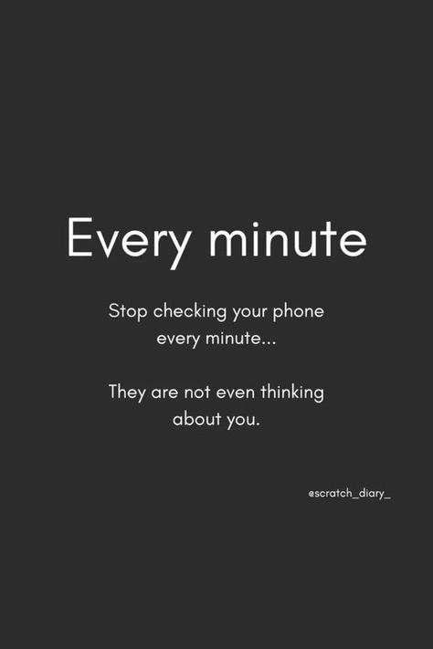 Stop Checking Your Phone Hes Not Going To Text You, Stop Checking Your Phone Quotes, Stop Checking Your Phone, Fine Pictures, Maturity Quotes, Keep It Real Quotes, Backyard Playset, London Wallpaper, Understanding Quotes