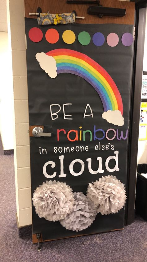 Rainbow Door Decoration, Rainbow Classroom Door Ideas, Rain Theme Classroom Door, Rainbow Door Decorations Classroom, Rainbow Hallway Decoration School, Door Decorations Preschool, We Are A Rainbow Of Possibilities Door, Be A Rainbow In Someone Else's Cloud Door, Preschool Door Decorations