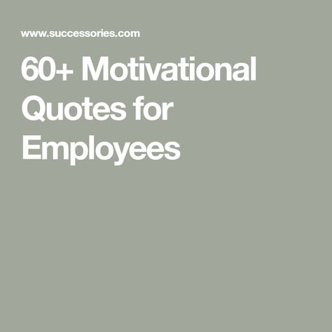 Motivation For Employees Quotes, Motivational Quotes For Employees Funny, Quotes For Employees Daily Thoughts, Motovational Quotes, Employee Quotes, Motivational Quotes For Employees, How To Motivate Employees, Work Motivational Quotes, Daily Thoughts