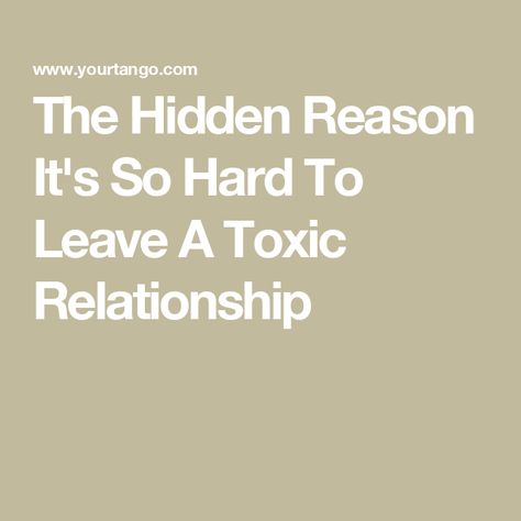 The Hidden Reason It's So Hard To Leave A Toxic Relationship How To Leave A Toxic Relationship, Leave A Toxic Relationship, Toxic Relationship Quotes, Leaving Quotes, Friend Advice, Relationships Are Hard, Toxic Relationship, Psychology Degree, Want To Be Loved