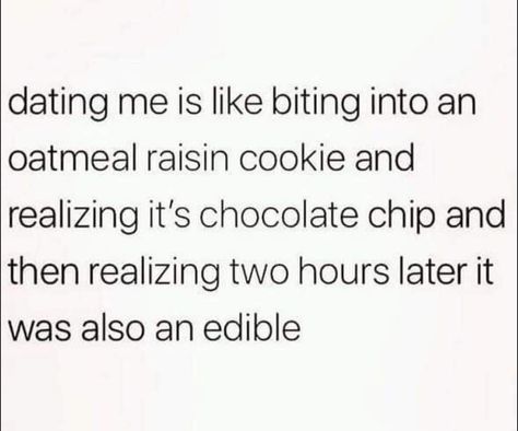 Two Hours Later, Oatmeal Raisin Cookie, Raisin Cookie, Writing Memes, Oatmeal Cookie, Oatmeal Raisin Cookies, Date Me, Raisin Cookies, Oatmeal Raisin