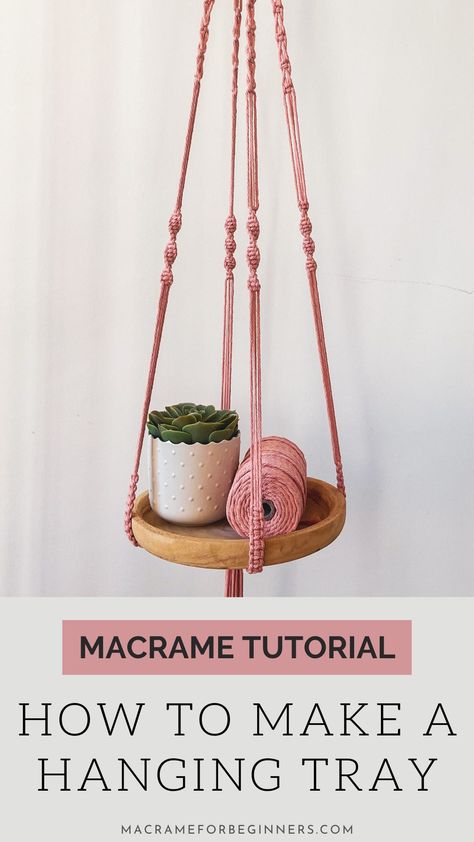 Macrame Tray Hanger, Macrame Hanging Tables, How To Tie Macrame Hanger, Free Macrame Hanging Table Patterns, Macrame Plate Hanger, Macrame Hanging Table Diy, Macrame Bird Toys, Macrame Hanging Shelf Tutorial, Macrame Shelf Diy