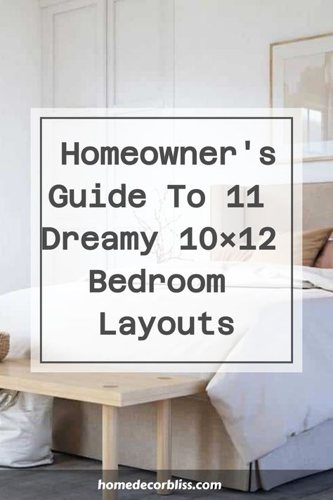 The Smart Homeowner's Guide to 11 Dreamy 10x12 Bedroom Layouts 11×12 Room Design, 10x13 Bedroom Layout Interior Design, 10x20 Bedroom Layout, 15x11 Bedroom Ideas, 10×12 Room Design, 10×14 Bedroom Design, 11 By 12 Bedroom Ideas, 10×11 Bedroom Design, 10×12 Room Interior Design